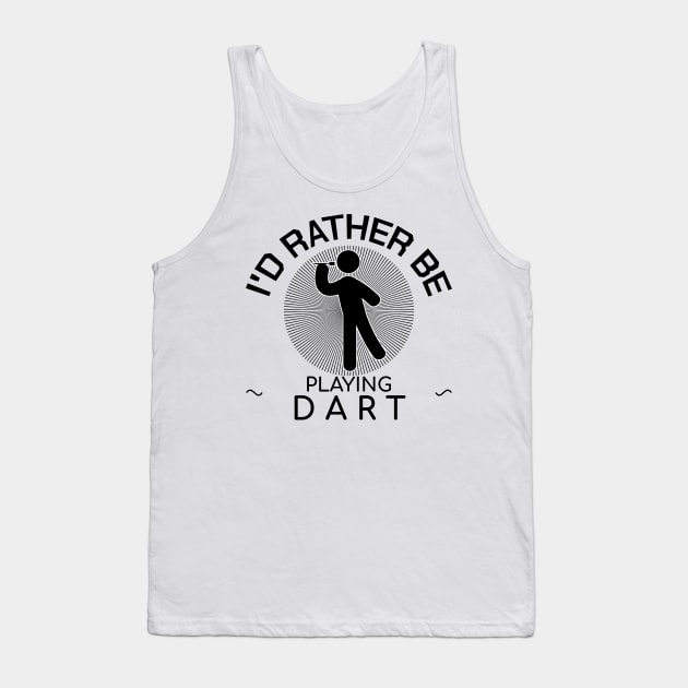 Dart I'd Rather Be Playing Dart Darts Target Gift Tank Top by bigD